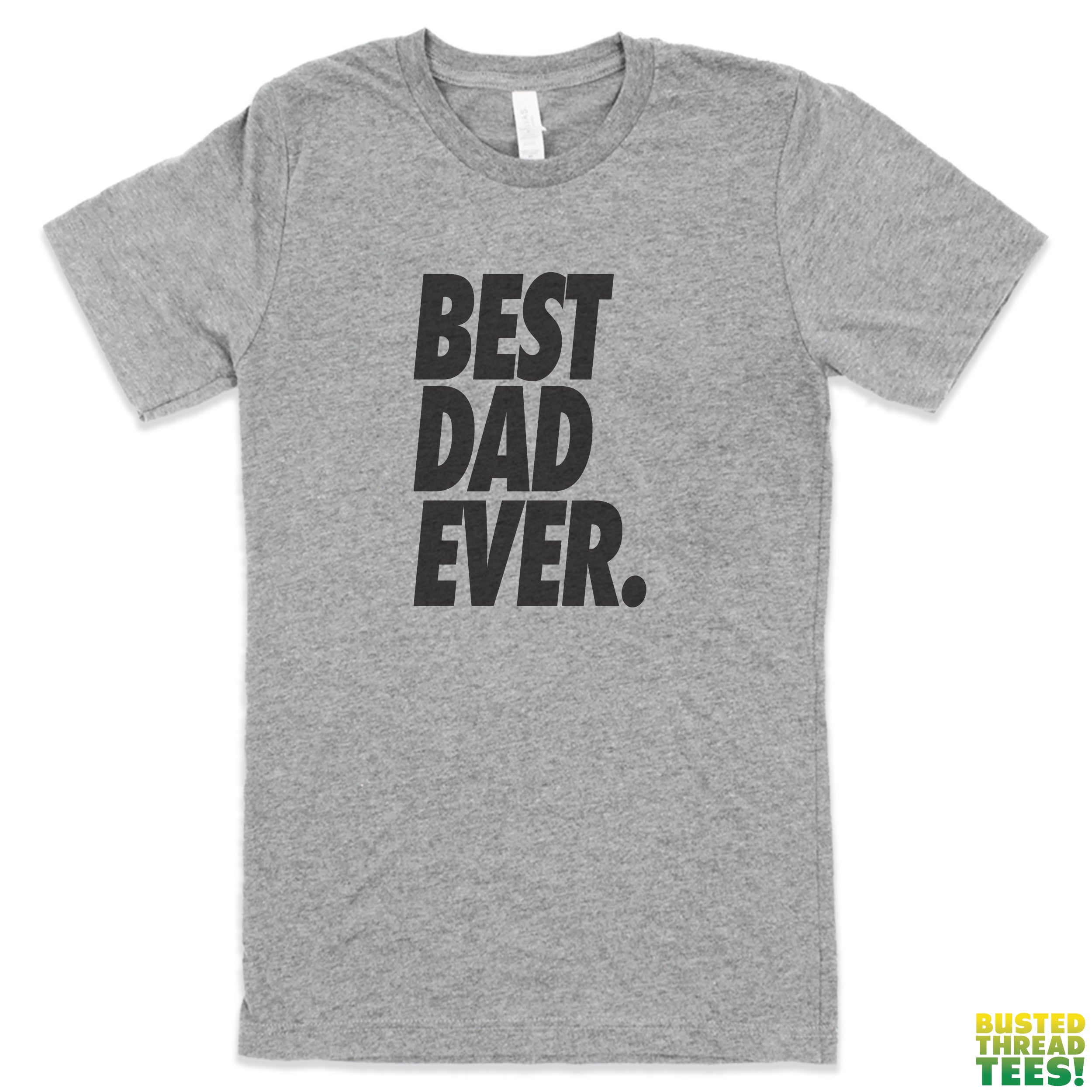 Best Dad Ever Grey Tee 