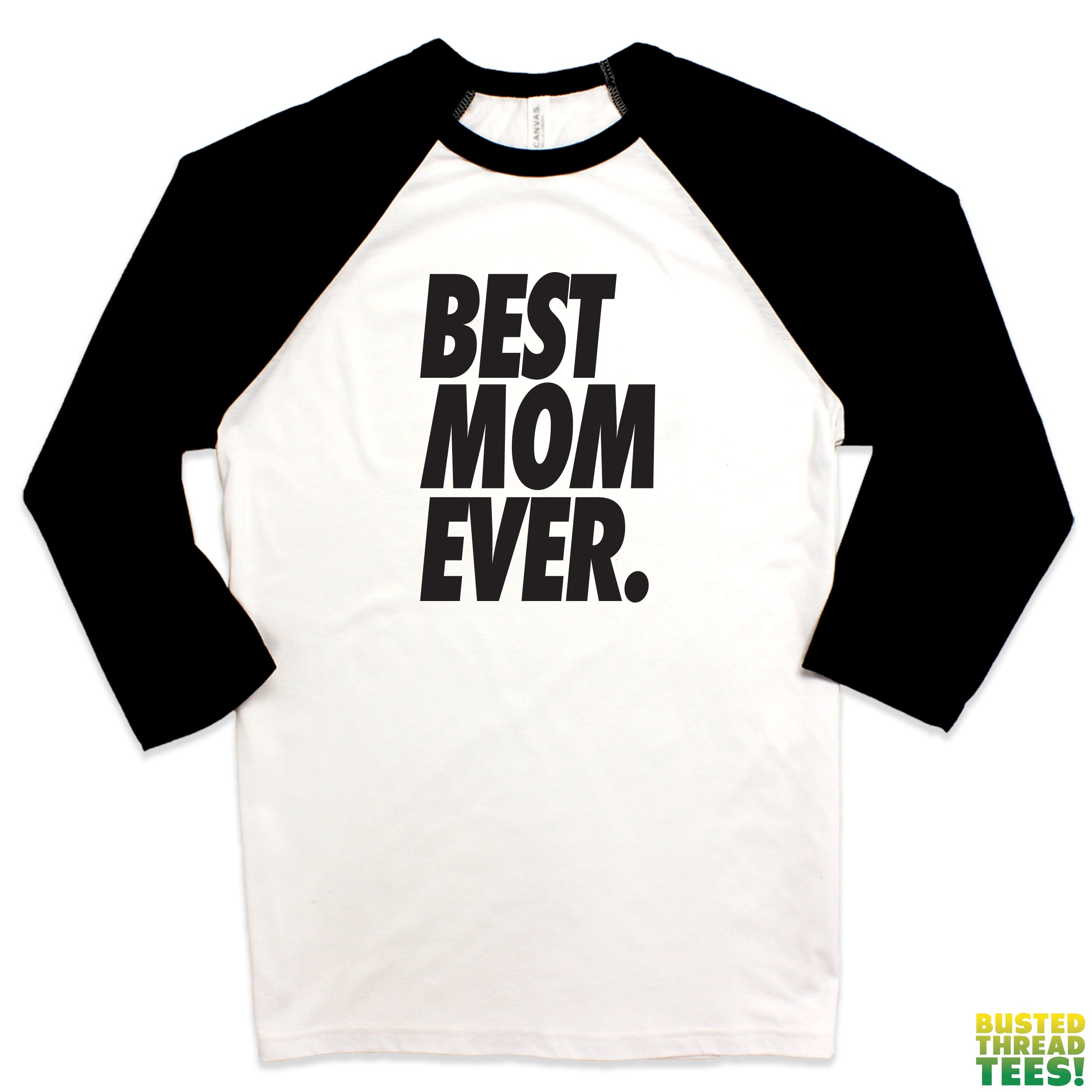 Best Mom Ever Baseball Tee | Busted Thread Tees