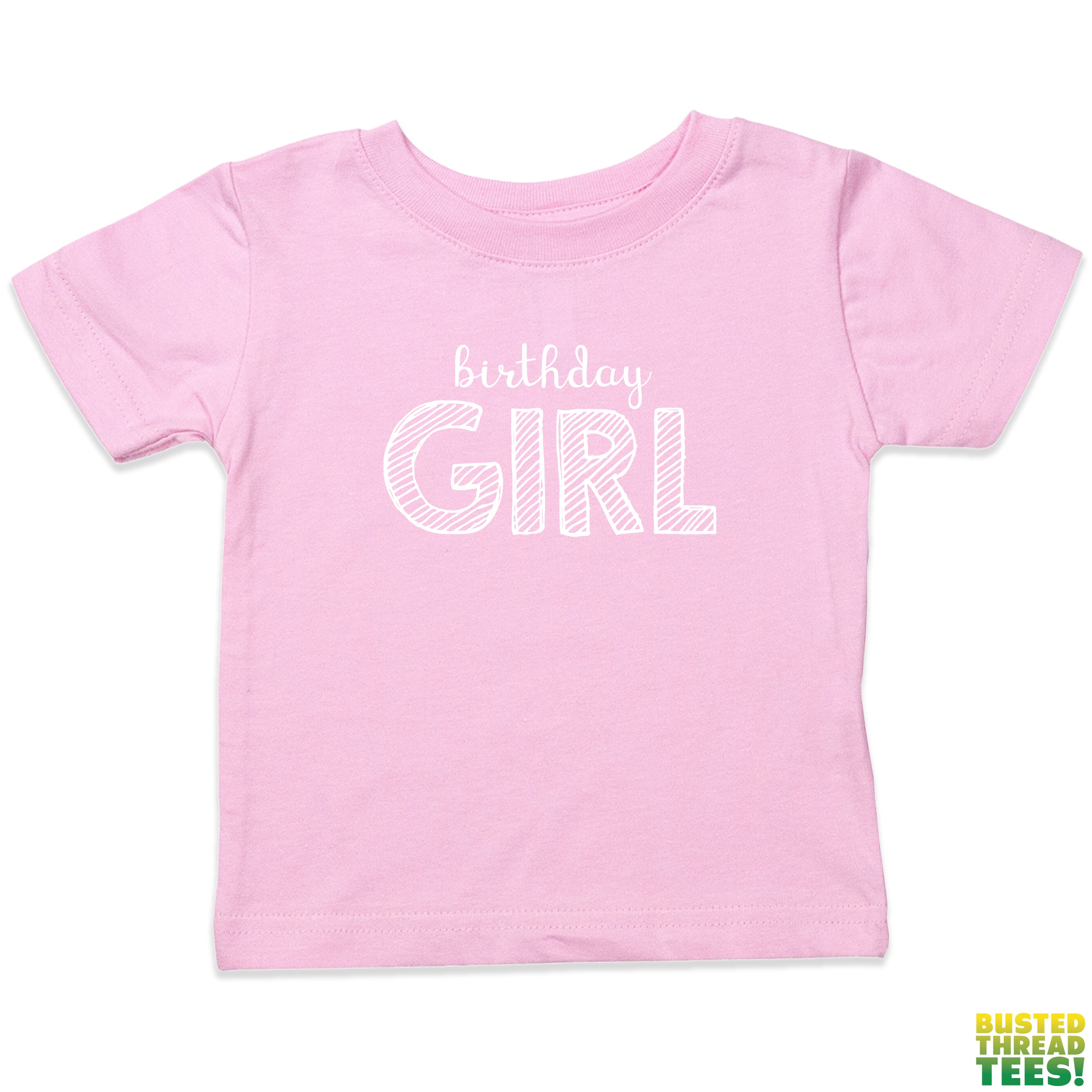 Birthday Girl Pink Toddler Tee | Busted Thread Tees