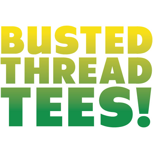 Busted Thread Tees