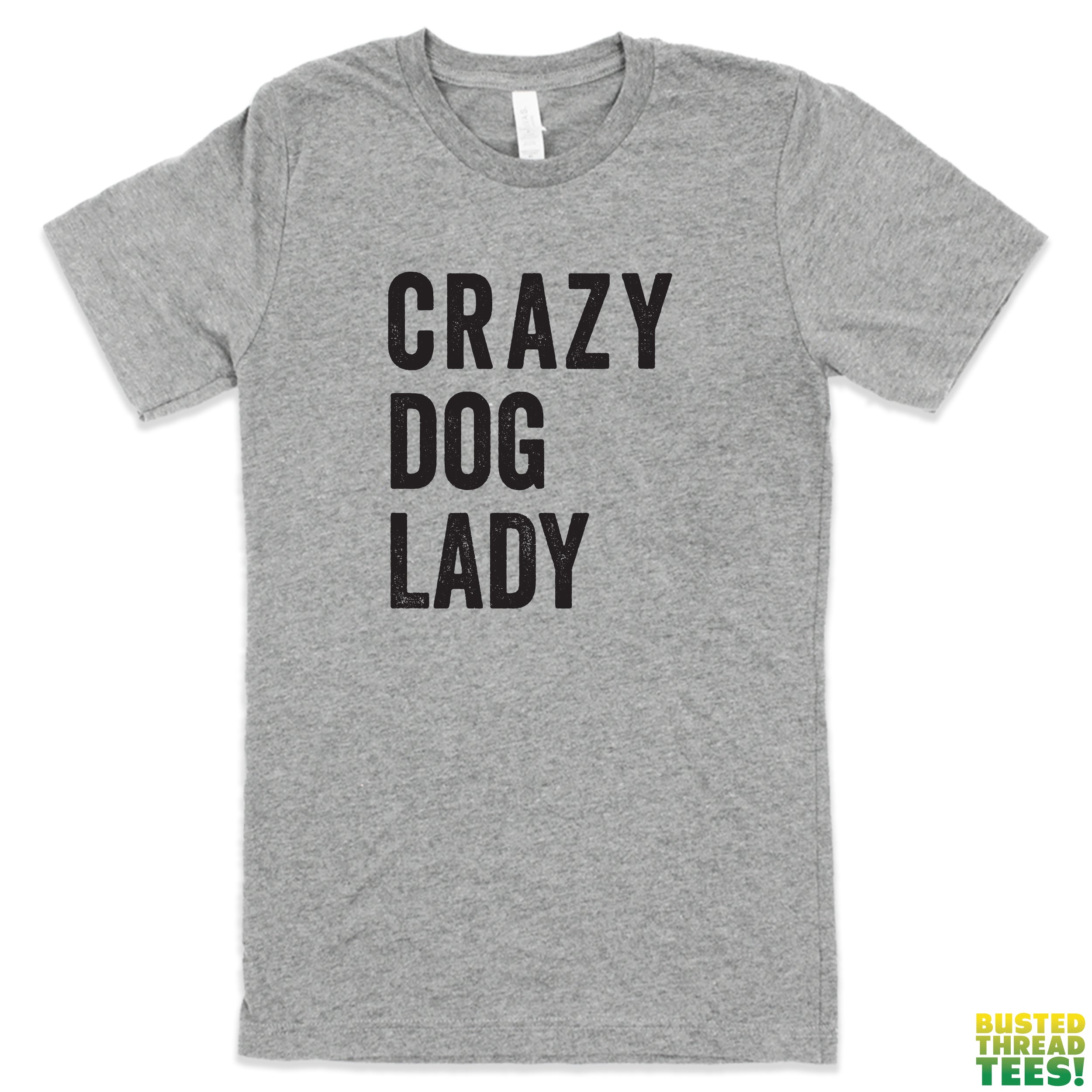 Crazy Dog Lady Grey Tee | Busted Thread Tees