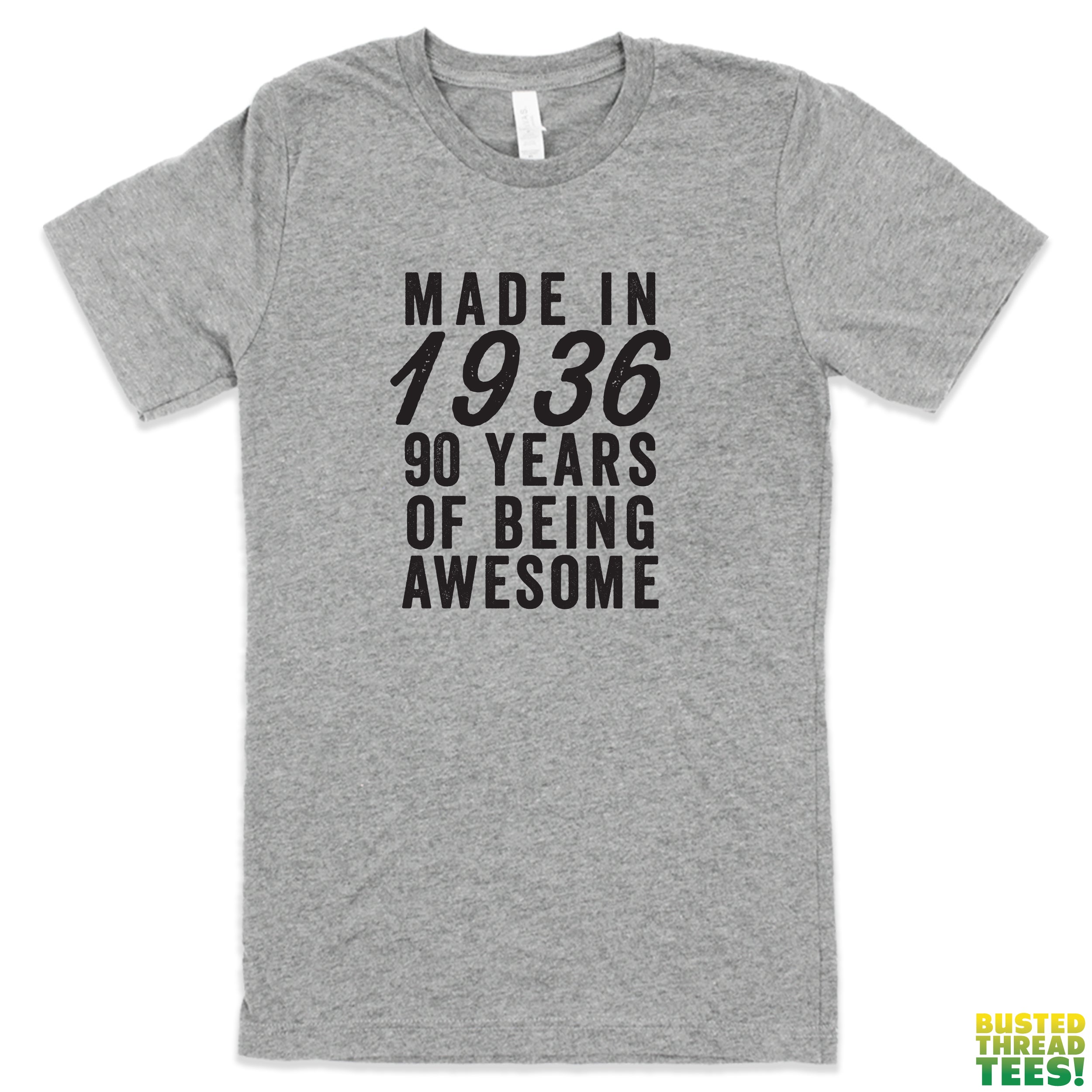 Made in 1936 - 90 Years of Being Awesome Tee | Busted Thread Tees