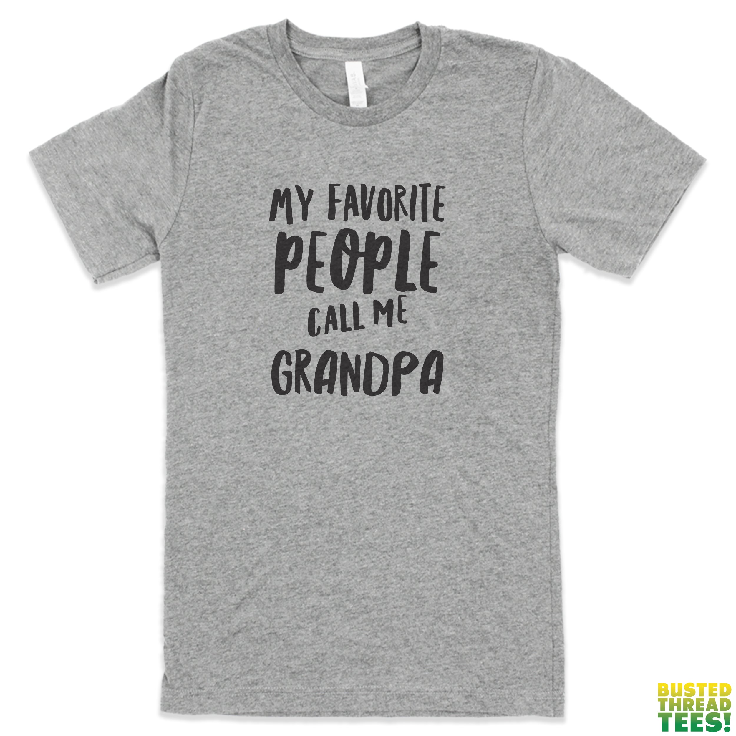 My Favorite People Call Me Grandpa Grey Tee | Busted Thread Tees