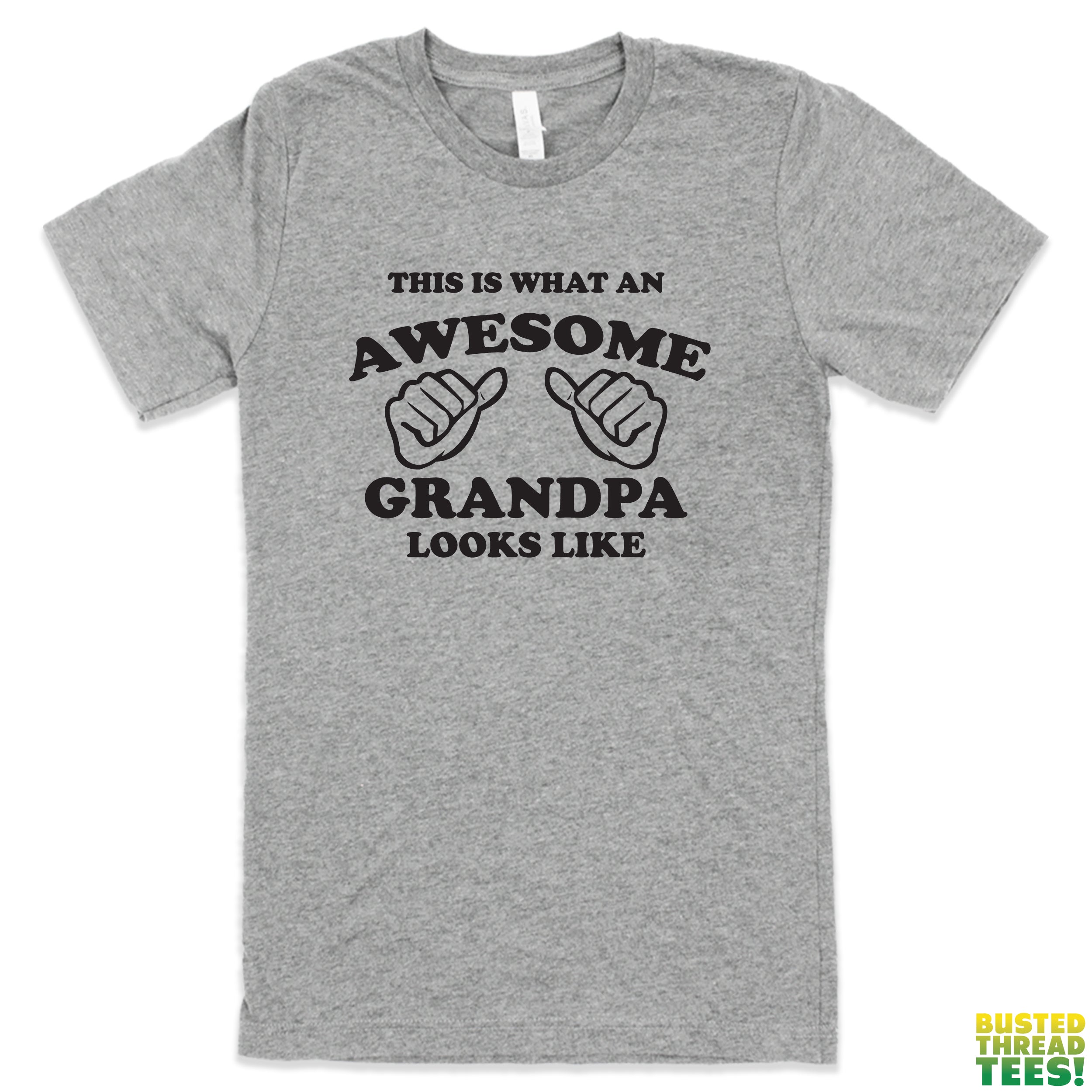 This is What an Awesome Grandpa Looks Like | Busted Thread Tees