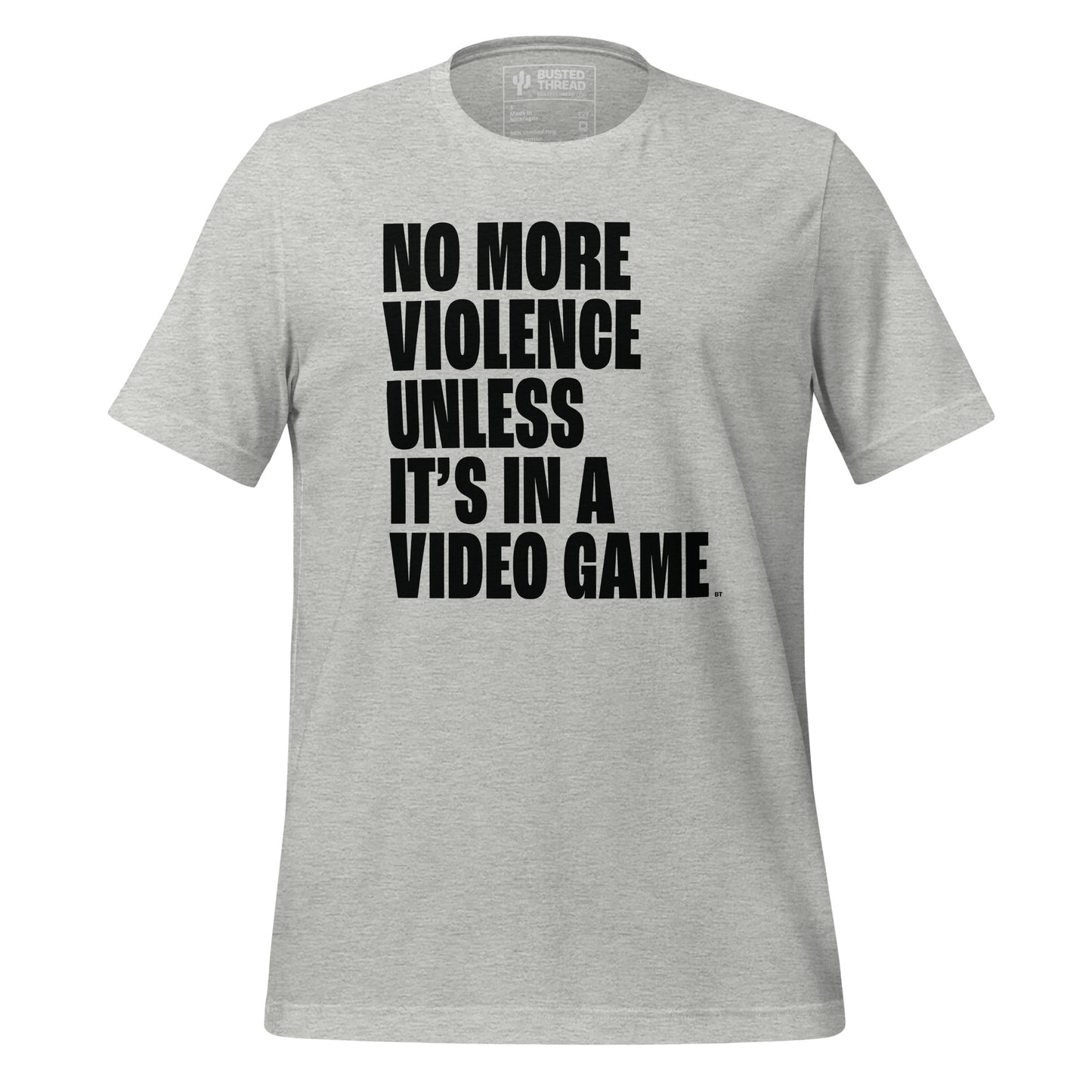 NO MORE VIOLENCE UNLESS IT'S IN A VIDEO GAME TEE