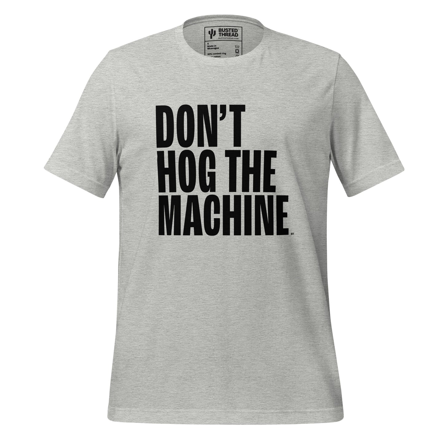 DON'T HOG THE MACHINE TEE