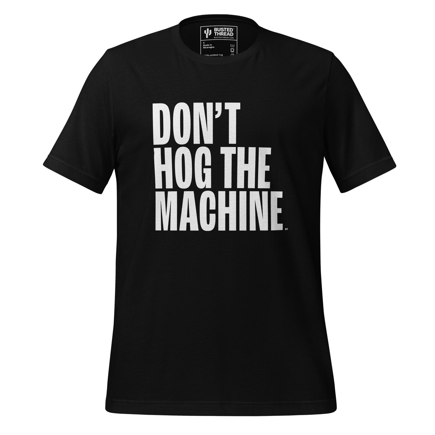 DON'T HOG THE MACHINE TEE