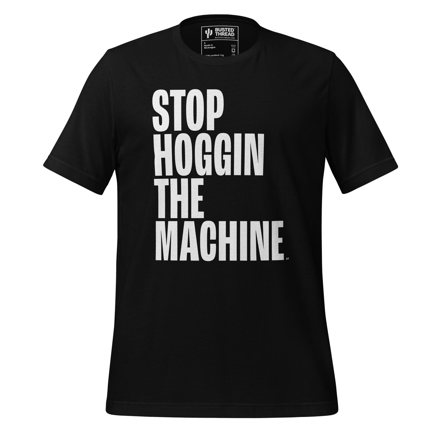 STOP HOGGIN THE MACHINE TEE