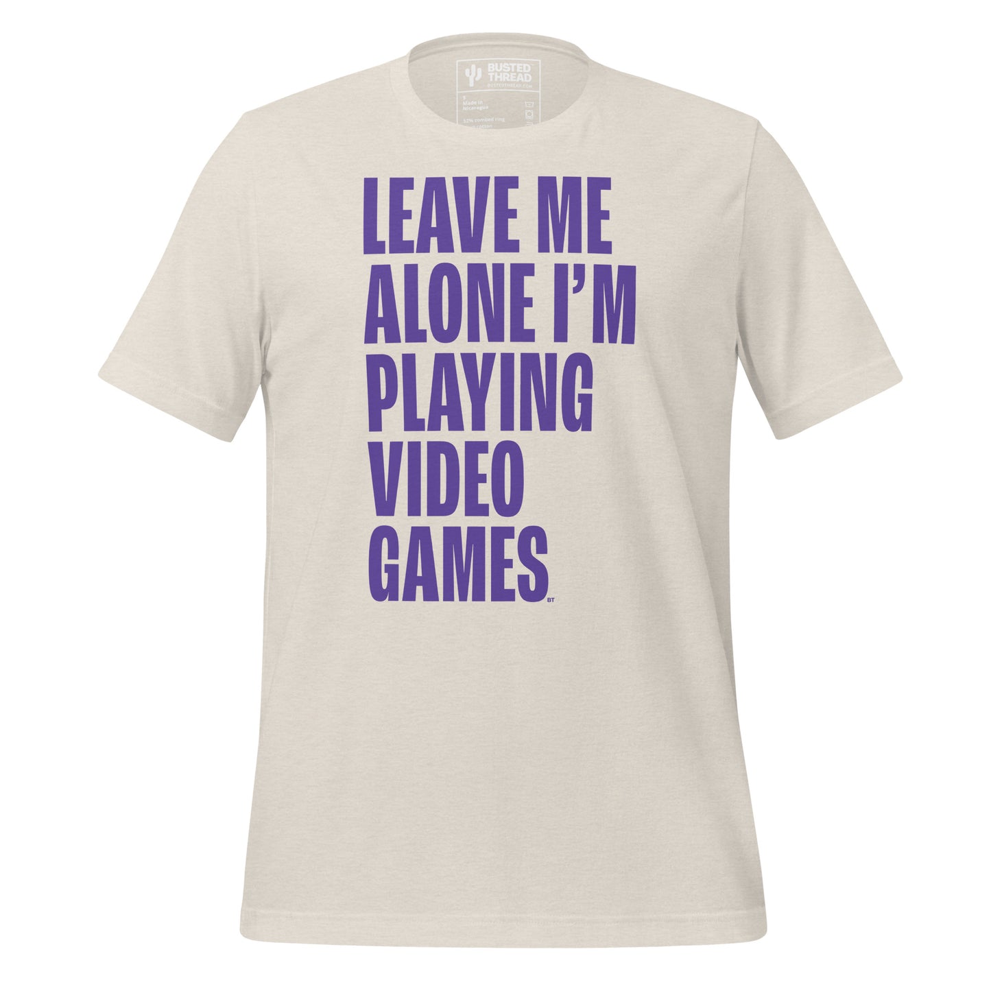 LEAVE ME ALONE I'M PLAYING VIDEO GAMES TEE