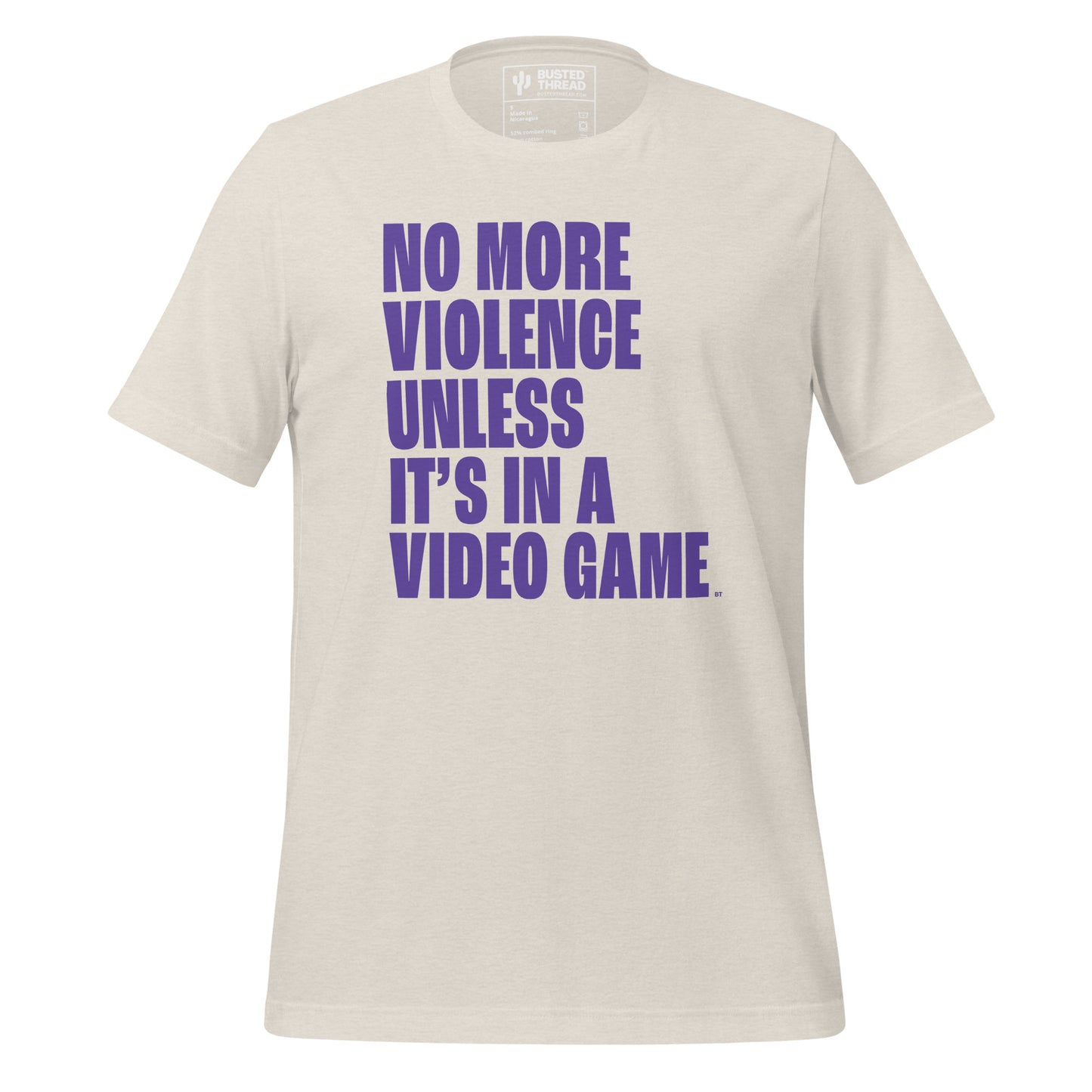 NO MORE VIOLENCE UNLESS IT'S IN A VIDEO GAME TEE