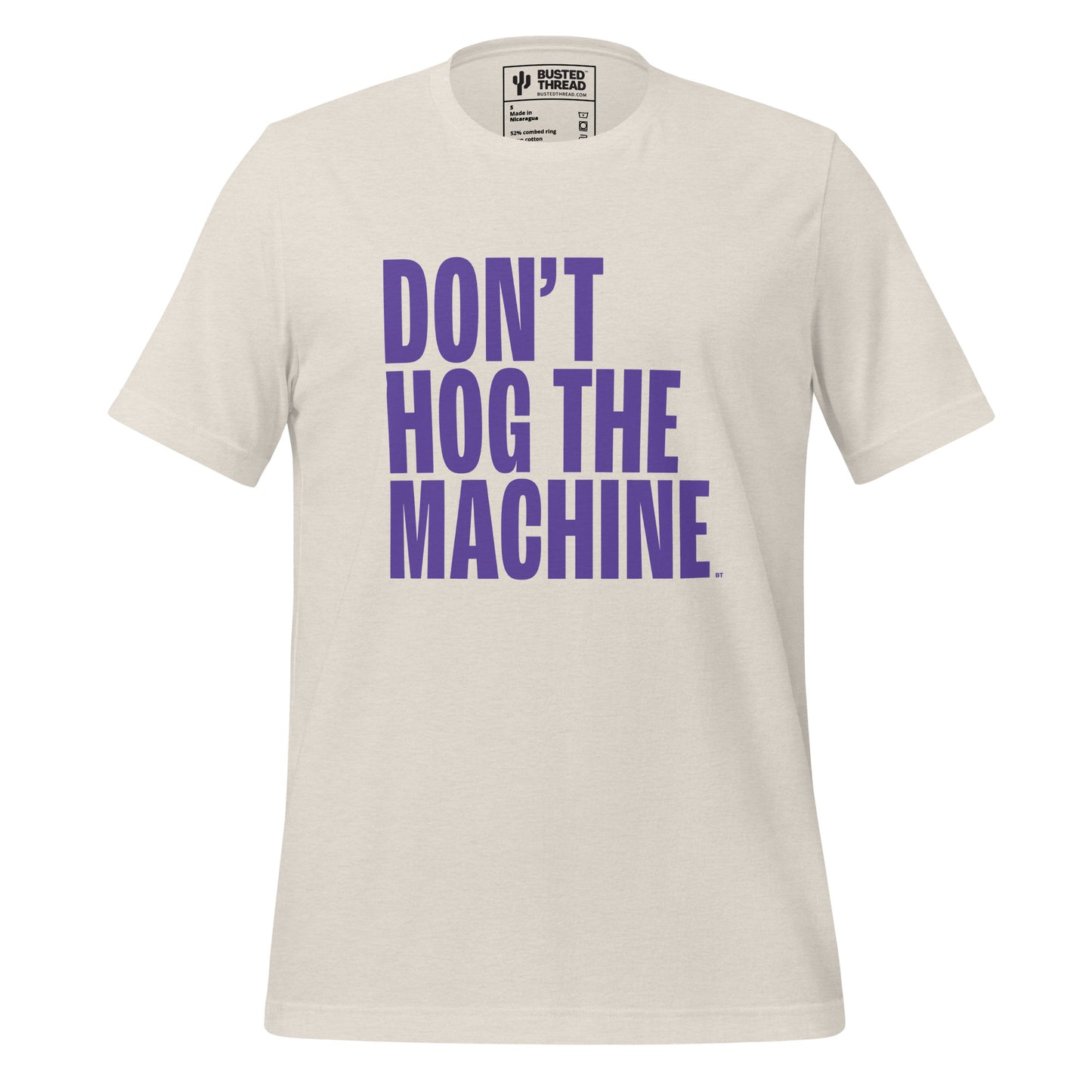 DON'T HOG THE MACHINE TEE