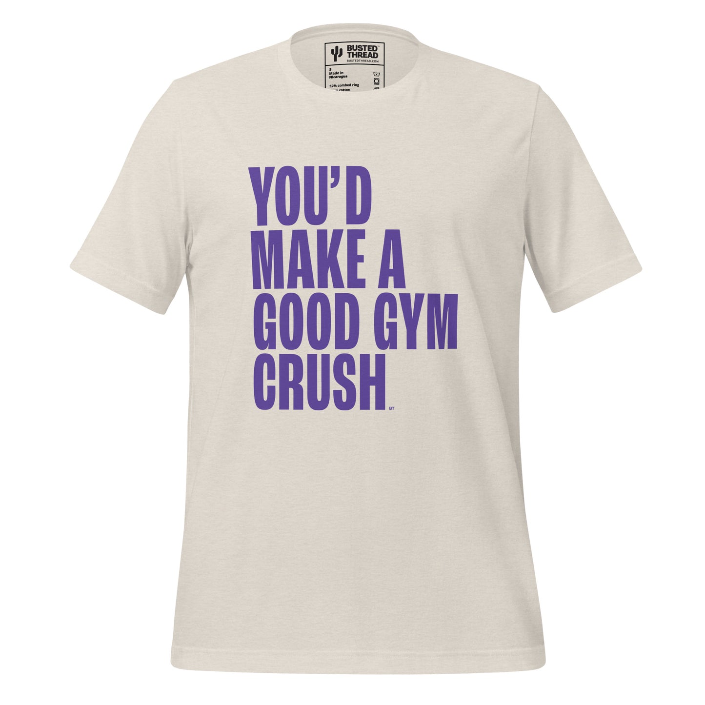 YOU'D MAKE A GOOD GYM CRUSH TEE