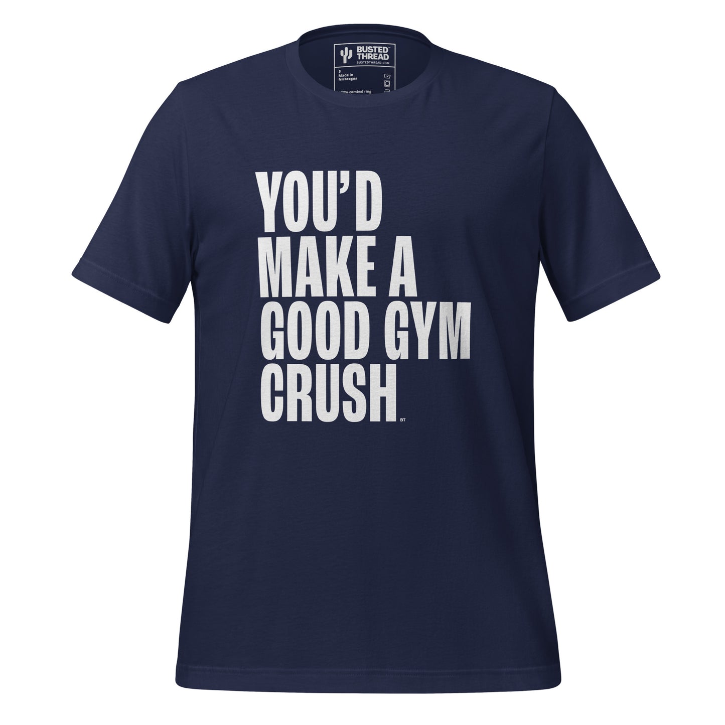 YOU'D MAKE A GOOD GYM CRUSH TEE